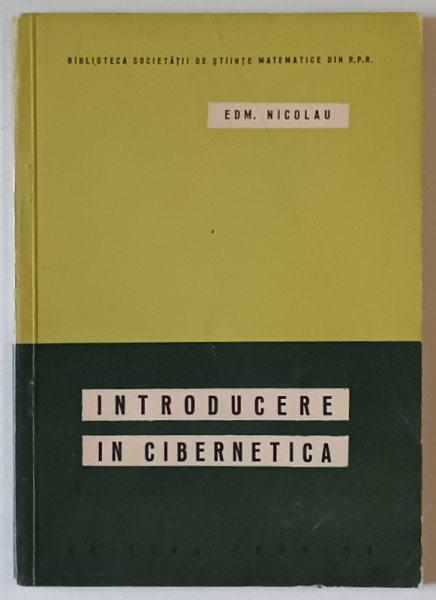 INTRODUCERE IN CIBERNETICA de EDMOND NICOLAU , 1964