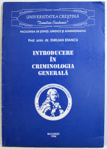 INTRODUCERE IN CRIMINOLOGIA GENERALA de EMILIAN STANCU , 1996