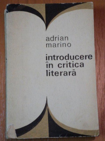 INTRODUCERE IN CRITICA LITERARA de ADRIAN MARINO , 1968