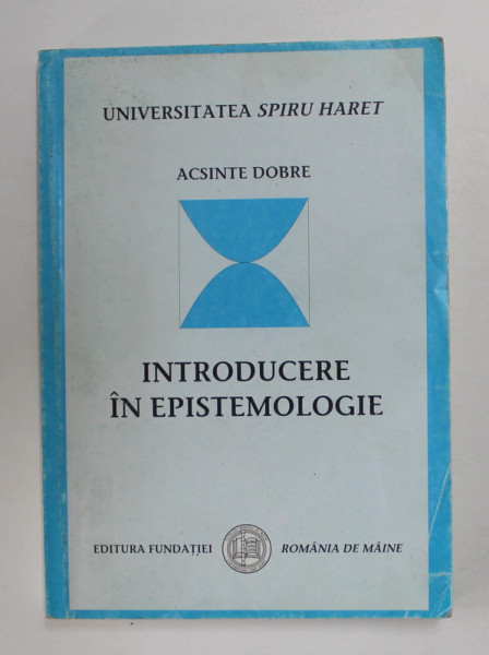 INTRODUCERE IN EPISTEMOLOGIE de ACSINTE DOBRE , 2004