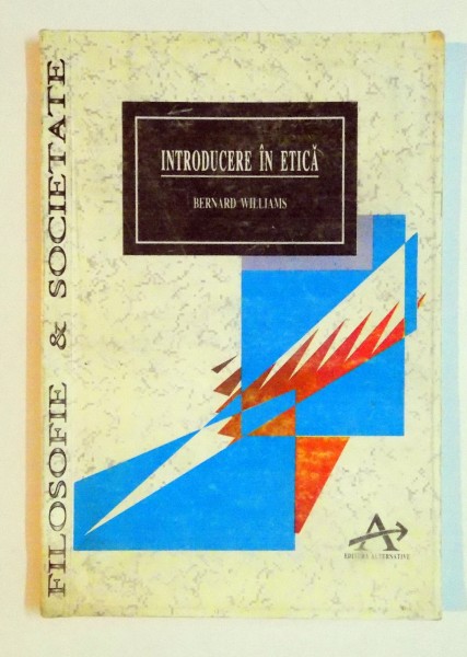 INTRODUCERE IN ETICA de BERNARD WILLIAMS , 1993
