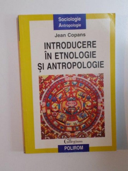 INTRODUCERE IN ETNOLOGIE SI ANTROPOLOGIE de JEAN COPANS , 1999