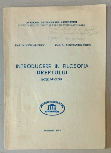 INTRODUCERE IN FILOSOFIA DREPTULUI , NOTE DE CURS de NICOLAE CULIC si CONSTANTIN STROE , 1993