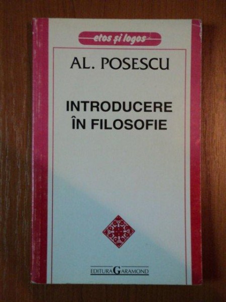 INTRODUCERE IN FILOSOFIE de AL. POSESCU