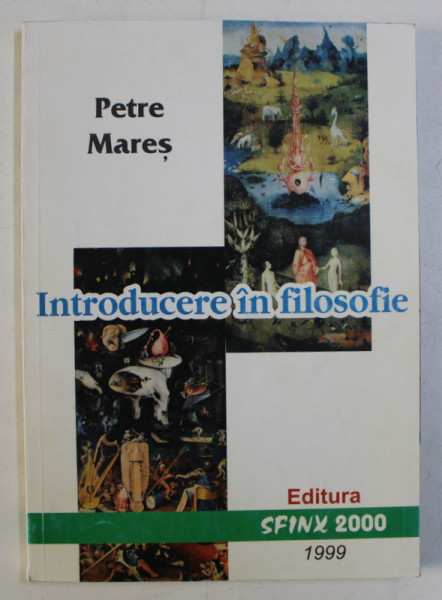 INTRODUCERE IN FILOSOFIE de PETRE MARES , 1999 *DEDICATIA AUTORULUI CATRE ACAD. ALEXANDRU BOBOC