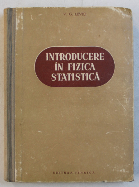 INTRODUCERE IN FIZICA STATISTICA de V.G. LEVICI , 1954