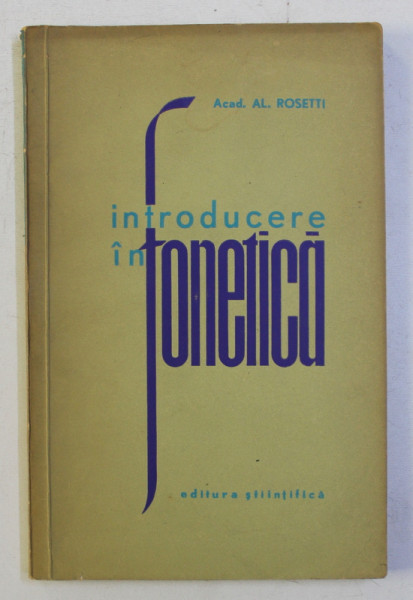 INTRODUCERE IN FONETICA de AL. ROSETTI , 1963