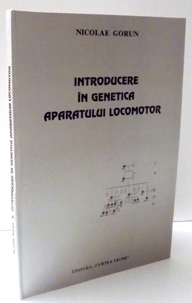 INTRODUCERE IN GENETICA APARATULUI LOCOMOTOR de NICOLAE GORUN , 1998, DEDICATIE*