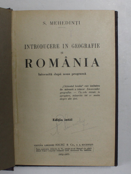 INTRODUCERE IN GEOGRAFIE SI ROMANIA INTOCIMITA DUPA NOUA PROGRAMA de S. MEHEDINTI , EDITIA INTAI , 1932 - 1933
