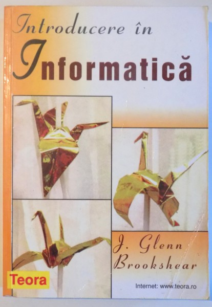 INTRODUCERE IN INFORMATICA de J. GLENN BROOKSHEAR , 1998