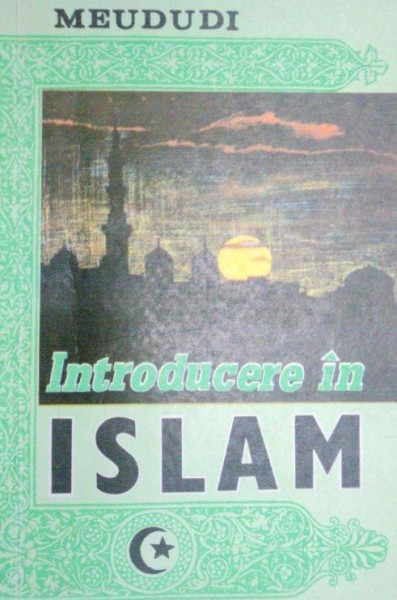 INTRODUCERE IN ISLAM-MEUDUDI  1991