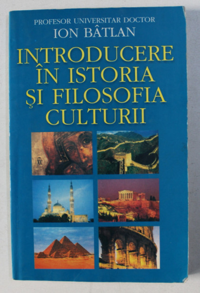 INTRODUCERE IN ISTORIA SI FILOSOFIA CULTURII de ION BATLAN