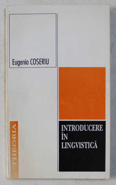 INTRODUCERE IN LINGVISTICA de EUGENIA COSERIU , 1995