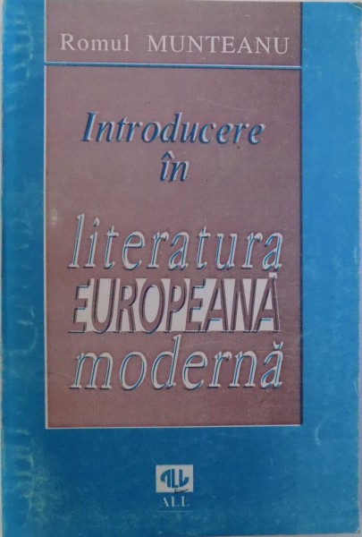 INTRODUCERE IN LITERATURA EUROPEANA MODERNA de ROMUL MUNTEANU , 1996 , DEDICATIE