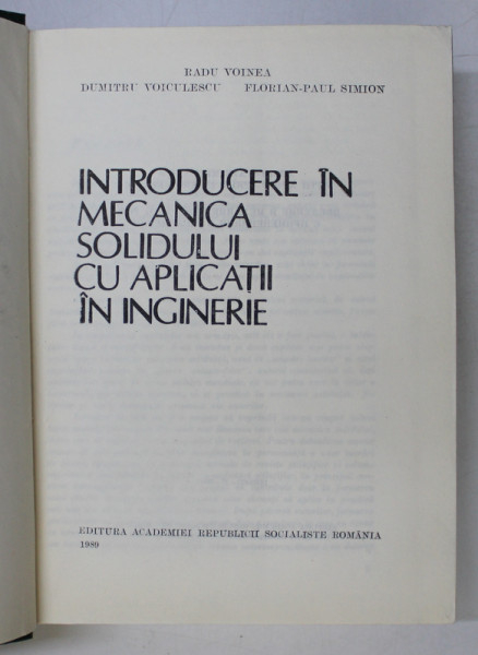 INTRODUCERE IN MECANICA SOLIDULUI CU APLICATII IN INGINERIE de RADU P. VOINEA ... FLORIAN PAUL I. SIMION , 1989