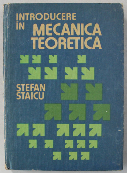 INTRODUCERE IN MECANICA TEORETICA de STEFAN STAICU , 1983