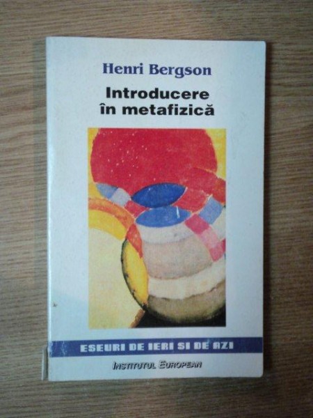 INTRODUCERE IN METAFIZICA de HENRI BERGSON , 1998