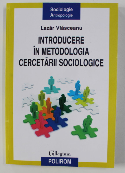 INTRODUCERE IN METODOLOGIA CERCETARII SOCIOLOGICE de LAZAR VLASCEANU , 2013