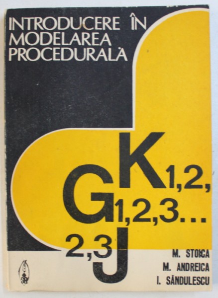 INTRODUCERE IN MODELAREA PROCEDURALA de M . STOICA ...I . SANDULESCU , 1989