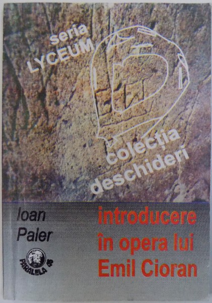 INTRODUCERE IN OPERA LUI EMIL CIORAN de IOAN PALER , 1997