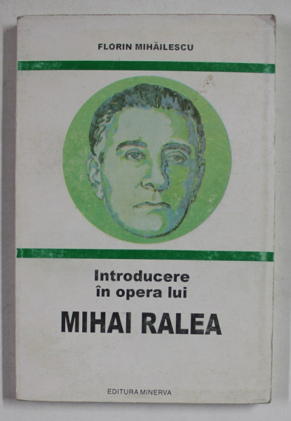 INTRODUCERE IN OPERA LUI MIHAI RALEA de FLORIN MIHAILESCU , 1997
