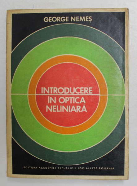 INTRODUCERE IN OPTICA NELINIARA de GEORGE NEMES , 1972
