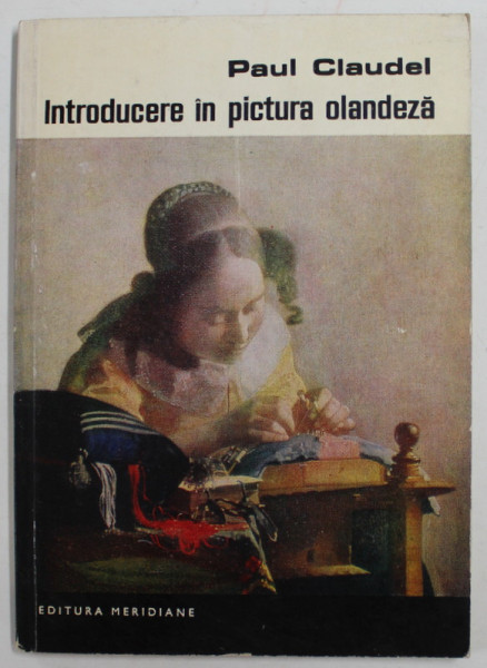 INTRODUCERE IN PICTURA OLANDEZA de PAUL CLAUDEL , 1968