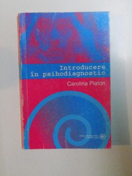 INTRODUCERE IN PSIHODIAGNOSTIC de CAROLINA PLATON , 2003