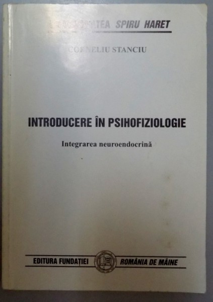 INTRODUCERE IN PSIHOFIZIOLOGIE INTEGRAREA NEUROENDOCRINA , 2000