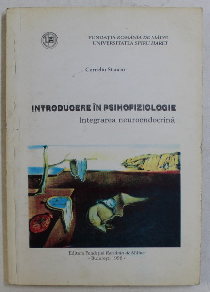 INTRODUCERE IN PSIHOFIZIOLOGIE - INTEGRAREA NEUROENDOCRINA de CORNELIU STANCIU , 1996