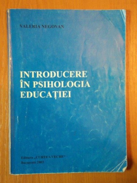 INTRODUCERE IN PSIHOLOGIA EDUCATIEI de VALERIA NEGOVAN , 2003