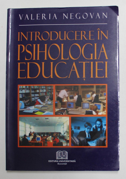 INTRODUCERE  IN PSIHOLOGIA EDUCATIEI de VALERIA NEGOVAN , 2006