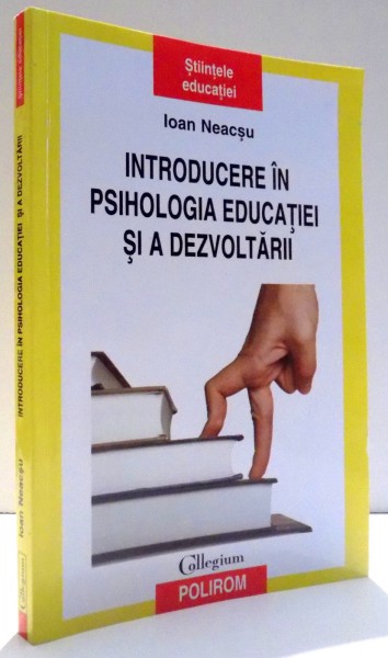 INTRODUCERE IN PSIHOLOGIA EDUCATIEI SI A DEZVOLTARII de IOAN NEACSU , 2010
