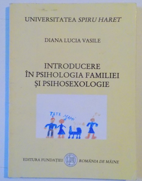 INTRODUCERE IN PSIHOLOGIA FAMILIEI SI PSIHOSEXOLOGIE de DIANA LUCIA VASILE 2007