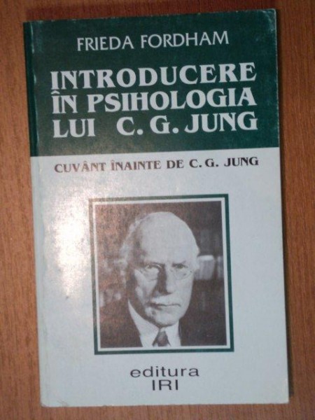 INTRODUCERE IN PSIHOLOGIA LUI C.G. JUNG de FRIEDA FORDHAM,1998