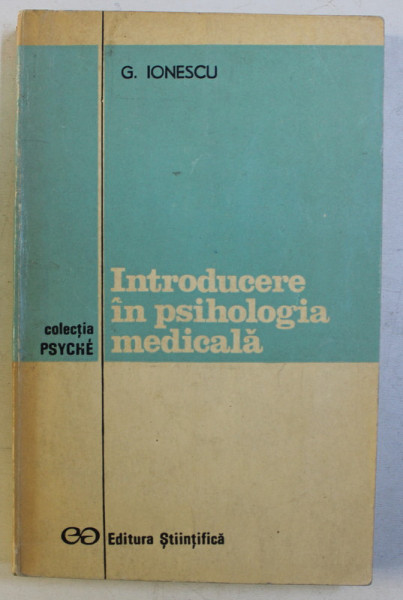 INTRODUCERE IN PSIHOLOGIA MEDICALA de G. IONESCU , 1973