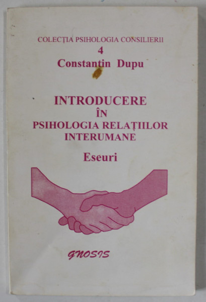 INTRODUCERE IN PSIHOLOGIA RELATIILOR INTERUMANE , ESEURI de CONSTANTIN DUPU , 2003