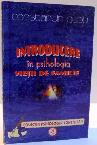 INTRODUCERE IN PSIHOLOGIA VIETII DE FAMILIE , 2005