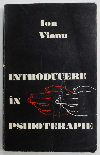 INTRODUCERE IN PSIHOTERAPIE de ION VIANU , 1975 , DEDICATIE *