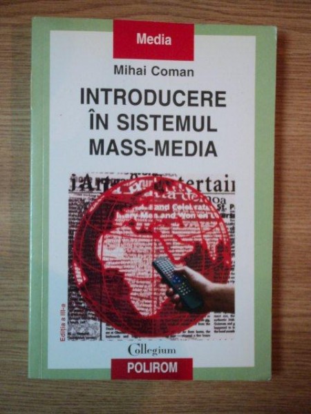 INTRODUCERE IN SISTEMUL MASS - MEDIA de MIHAI COMAN , 2007