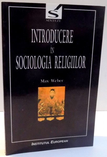 INTRODUCERE IN SOCILOLOGIA RELIGIILOR de MAX WEBER , 2001