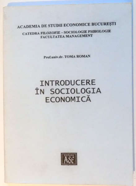 INTRODUCERE IN SOCIOLOGIA ECONOMICA de TOMA ROMAN , 2000