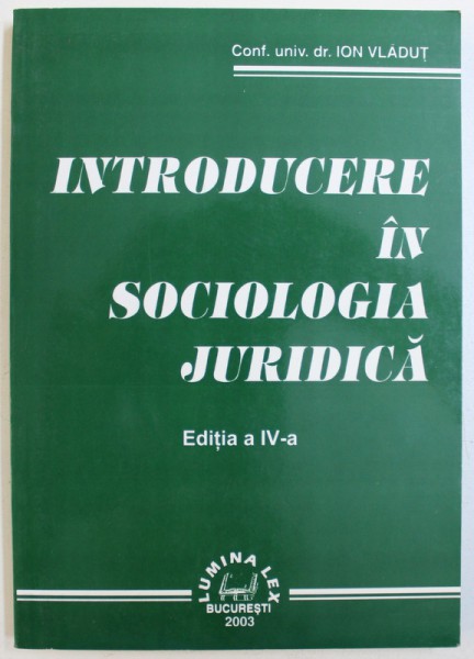 INTRODUCERE IN SOCIOLOGIA JUDICIARA , EDITIA A IV A , 2003