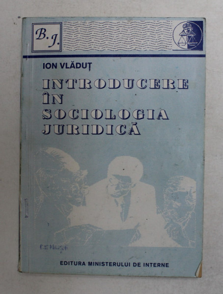 INTRODUCERE IN SOCIOLOGIA JURIDICA de ION VLADUT , 1994 ,  PREZINTA SUBLINIERI CU PIXUL *