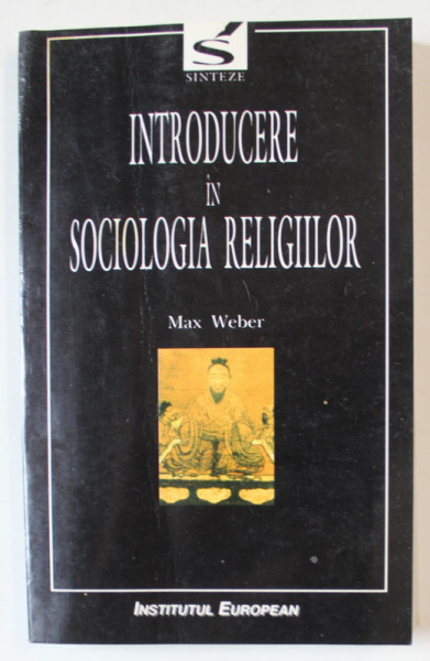 INTRODUCERE IN SOCIOLOGIA RELIGIILOR de MAX WEBER , CONFUCIANISM SI TAOISM ,  2001 , SUBLINIATA SI CU INSEMNARI *