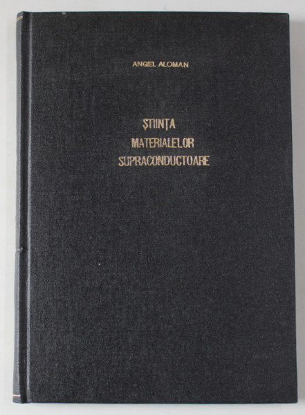 INTRODUCERE IN STIINTA MATERIALELOR SUPRACONDUCTOARE de ANGEL  ALOMAN , 2002