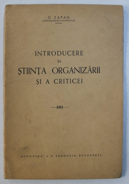 INTRODUCERE IN STIINTA ORGANIZARII SI A CRITICEI de G . ZAPAN , 1941