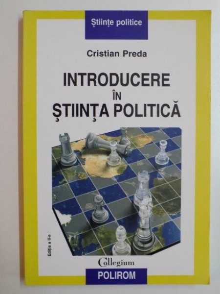 INTRODUCERE IN STIINTA POLITICA , EDITIA A II - A  de CRISTIAN PREDA , 2013