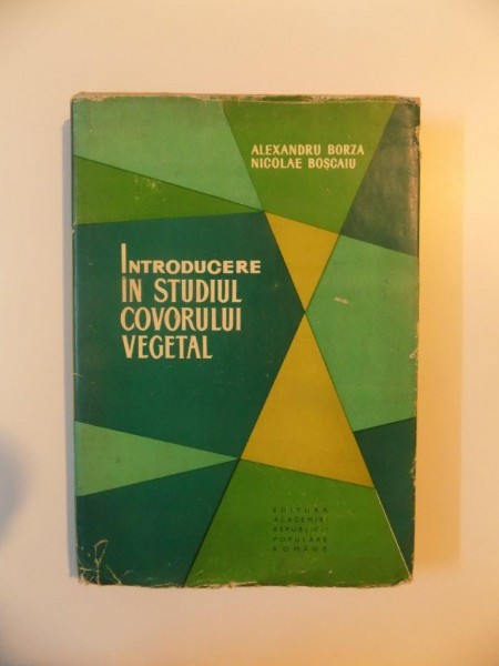 INTRODUCERE IN STUDIUL COVORULUI VEGETAL de ALEXANDRU BORZA si NICOLAE BOSCAIU , BUCURESTI 1965