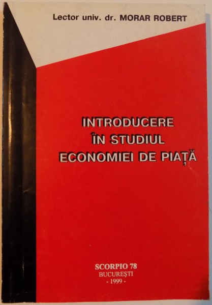 INTRODUCERE IN STUDIUL ECONOMIEI DE PIATA , 1999